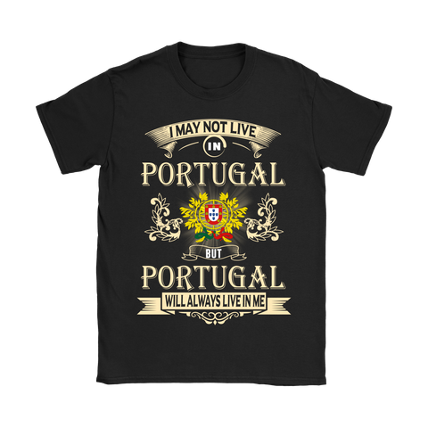 I MAY NOT LIVE IN PORTUGAL T-SHIRTS NH1