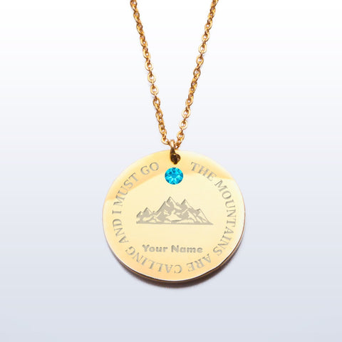 THE MOUNTAINS ARE CALLING AND I MUST GO PENDANT