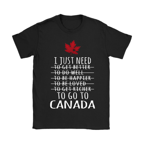 I JUST NEED TO GO TO CANADA 28