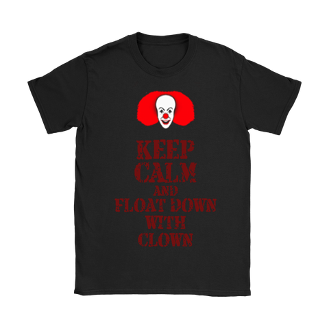 KEEP CALM AND FLOAT DOWN WITH CLOWN